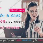 Đăng ký gói BIG120 của VinaPhone 60GB mỗi tháng chỉ 120k